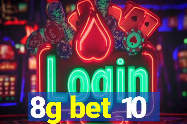 8g bet 10